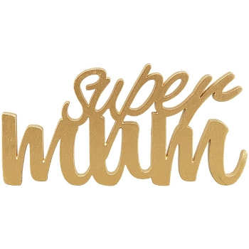 Super Mum Dost, gold, Holz, 15x0,9x7,5 cm
